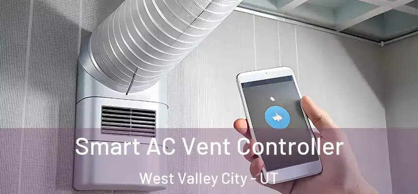 Smart AC Vent Controller West Valley City - UT
